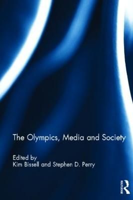 The Olympics, Media and Society By Bissell, Kim 9780415815963