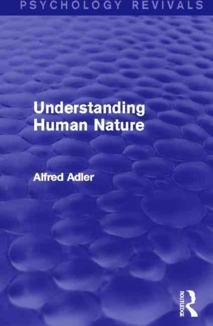 Understanding Human Nature By Alfred Adler 9780415816809 (Hardback)