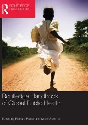 Routledge Handbook of Global Public Health 9780415818896 (Paperback)