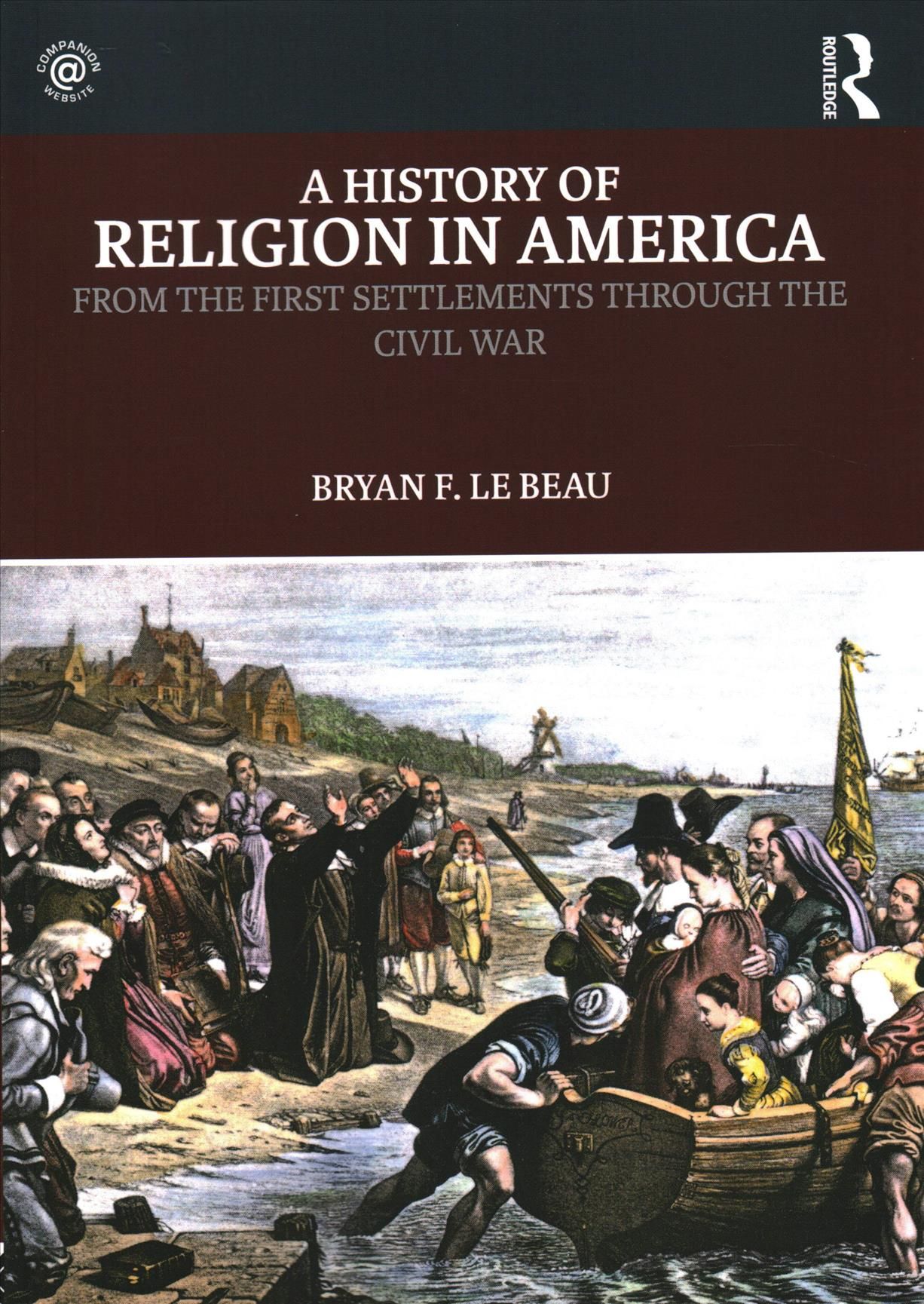 A History of Religion in America By Bryan F. LeBeau 9780415819251