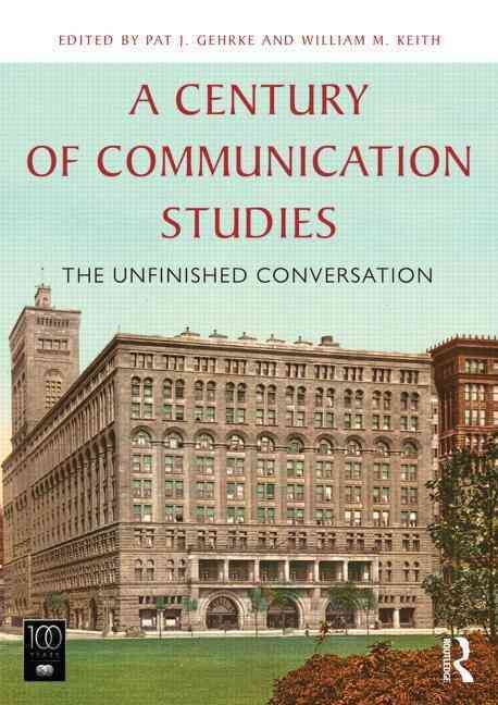 A Century of Communication Studies 9780415820370 (Hardback)