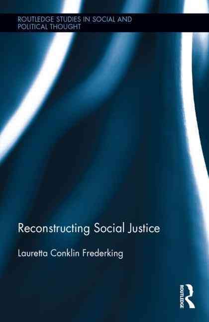 Reconstructing Social Justice By Frederking, Lauretta Conklin
