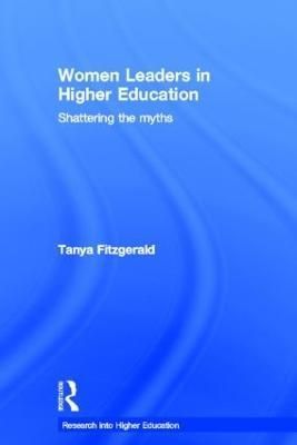 Women Leaders in Higher Education By Tanya Fitzgerald 9780415834896