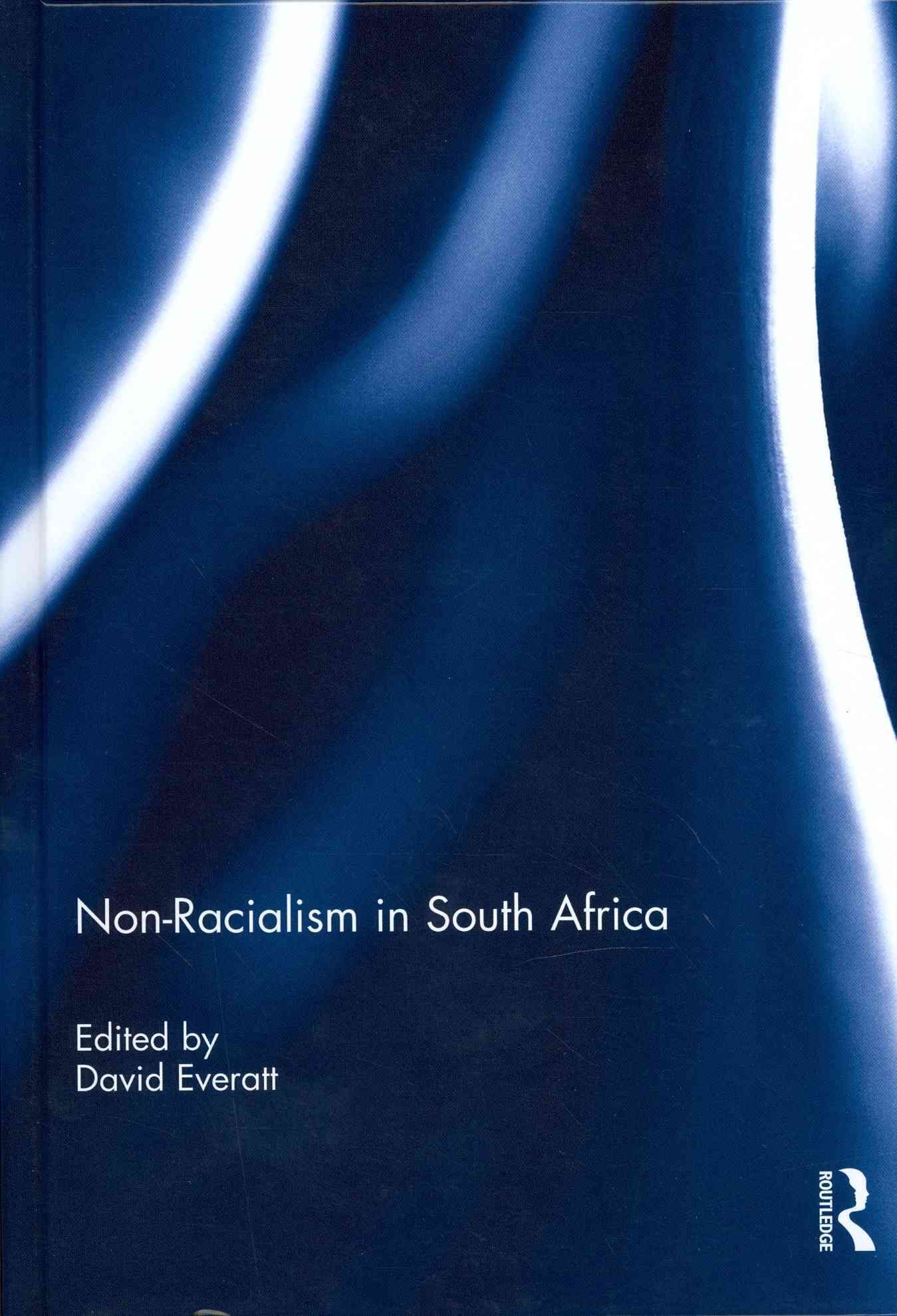 Non-Racialism in South Africa 9780415834988 (Hardback)