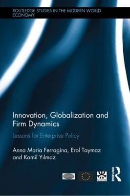 Innovation, Globalization and Firm Dynamics 9780415836777 (Hardback)