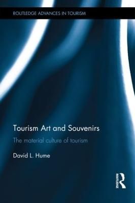 Tourism Art and Souvenirs By David L. Hume 9780415839440 (Hardback)