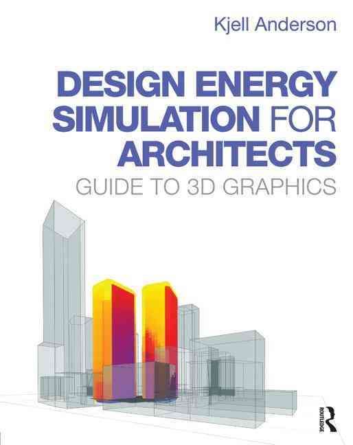 Design Energy Simulation for Architects By Kjell Anderson (Paperback)