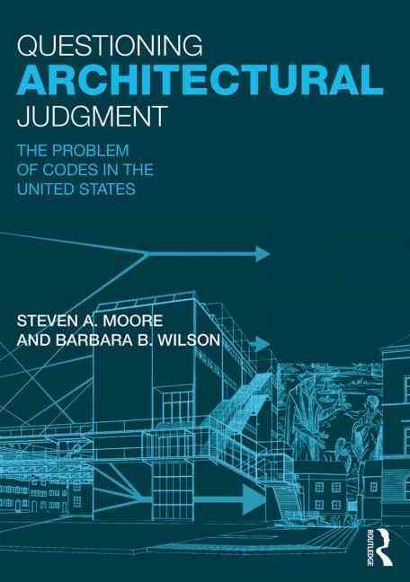 Questioning Architectural Judgment : The Problem of Codes in the United States