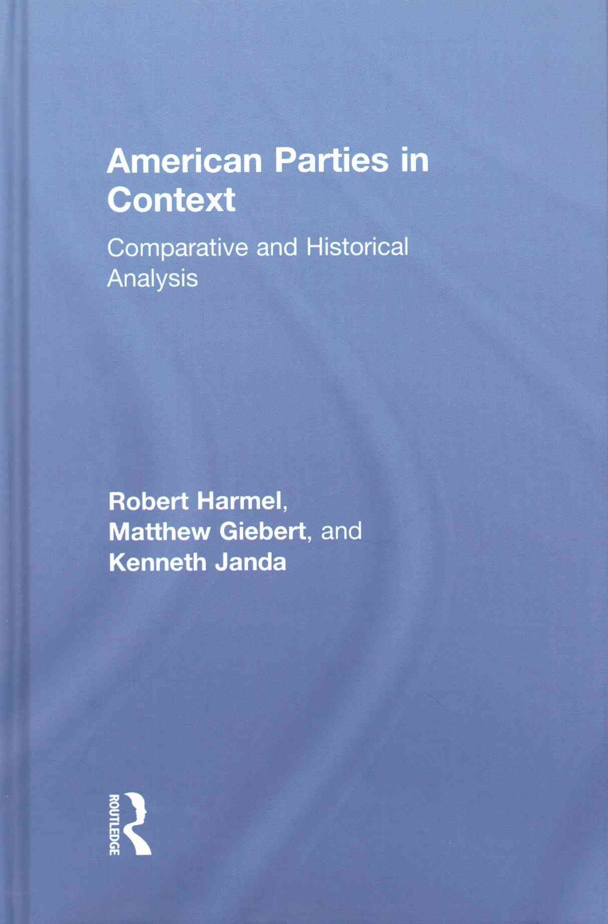 American Parties in Context 9780415843676 (Hardback)