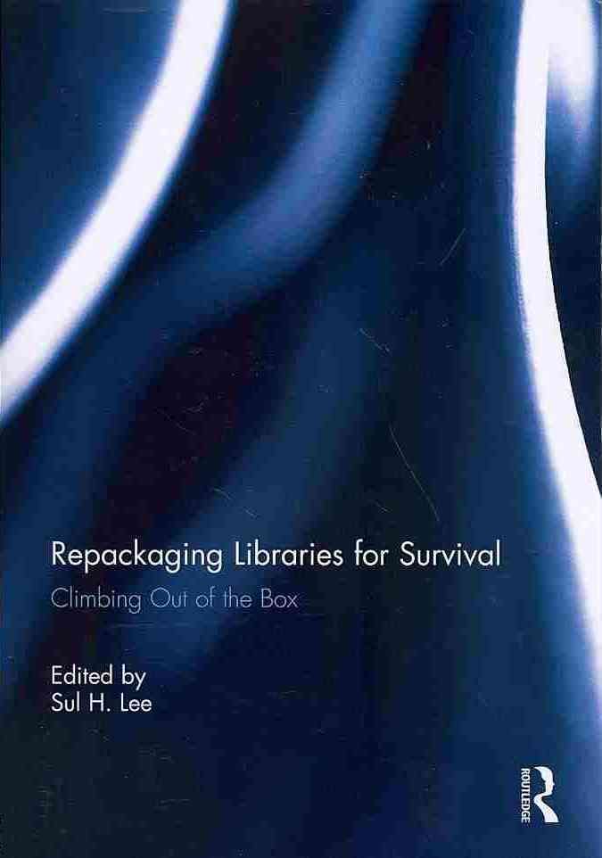 Repackaging Libraries for Survival 9780415850339 (Paperback)
