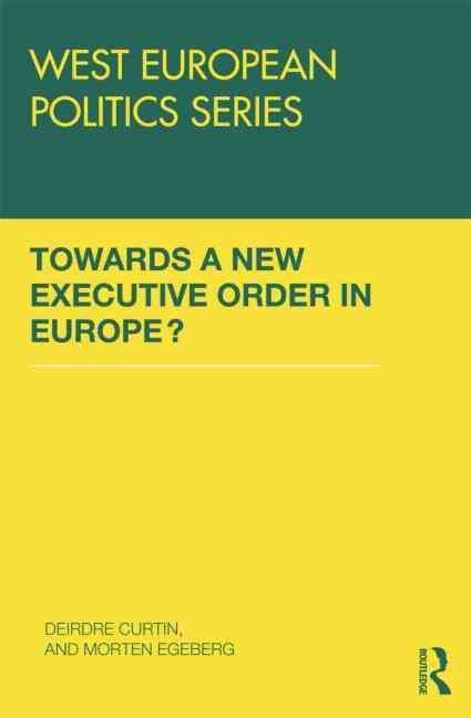 Towards A New Executive Order In Europe? By Curtin, Deirdre