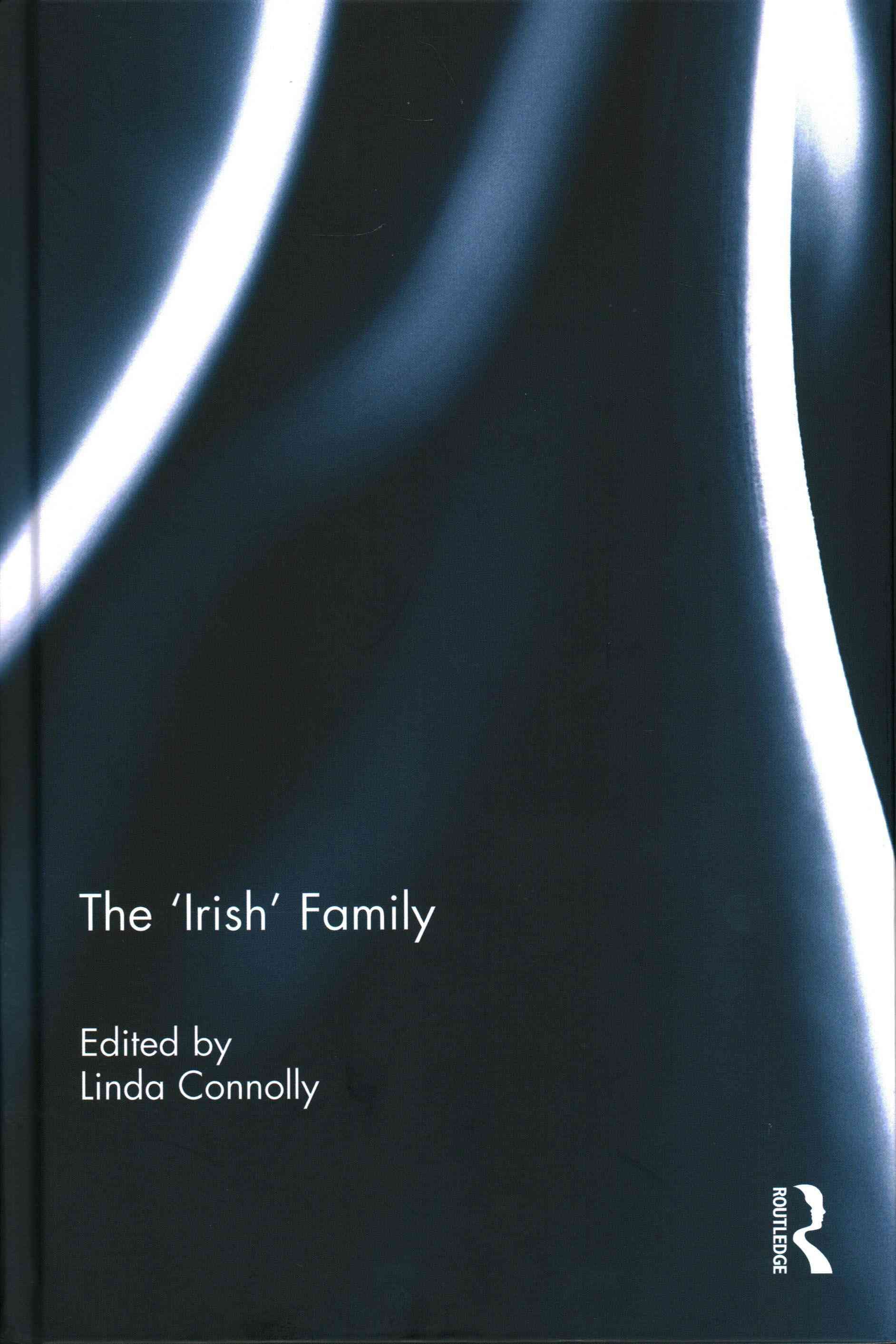 The 'Irish' Family By Connolly, Linda 9780415855327 (Hardback)