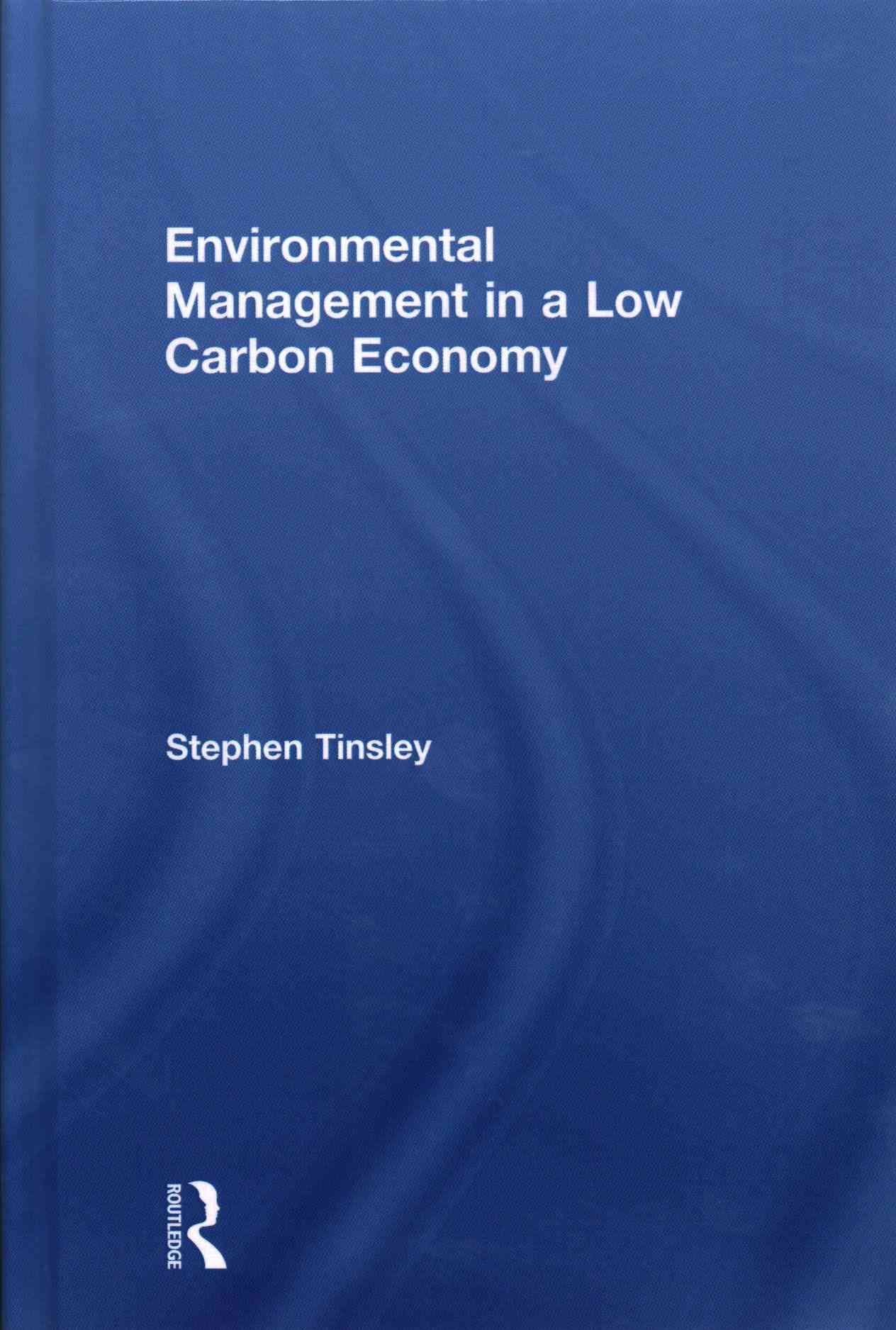 Environmental Management in a Low Carbon Economy By Stephen Tinsley
