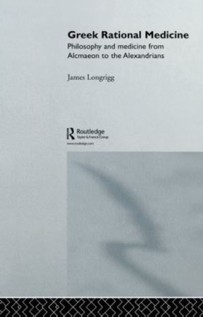 Greek Rational Medicine By James Longrigg 9780415861977 (Paperback)
