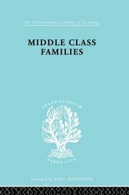 Middle Class Families By Bell, Colin 9780415862561 (Paperback)