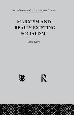 Marxism and 'Really Existing Socialism' By Nove, A. 9780415866149