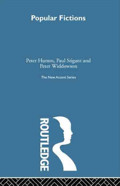 Popular Fictions By Peter Humm, Paul Stigant, Peter Widdowson