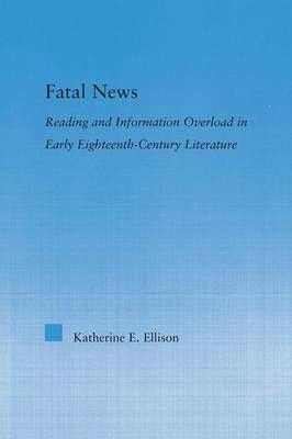 The Fatal News: Reading and Information Overload in Early Eighteenth-Century Literature