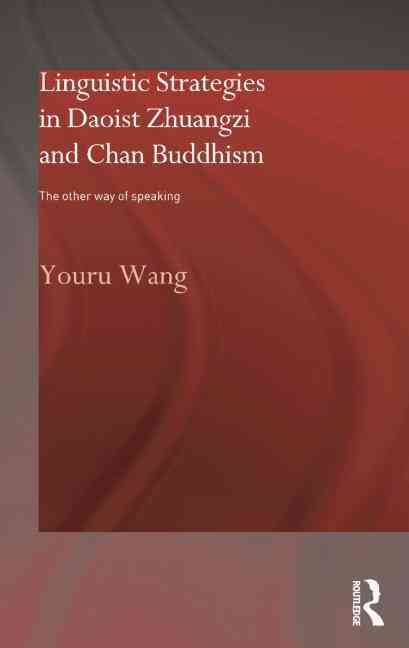 Linguistic Strategies in Daoist Zhuangzi and Chan Buddhism (Paperback)