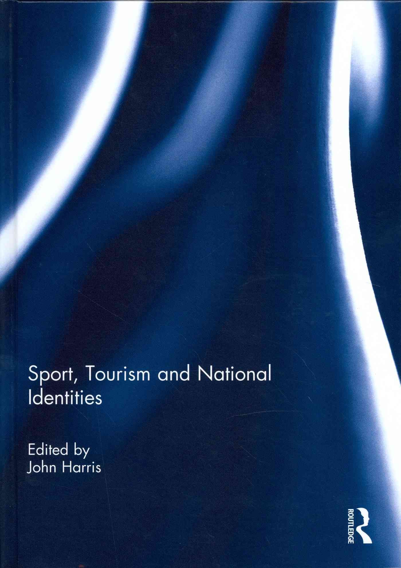 Sport, Tourism and National Identities 9780415869959 (Hardback)