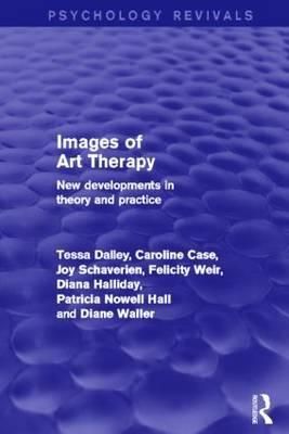 Images of Art Therapy By Tessa Dalley (editor) 9780415870566