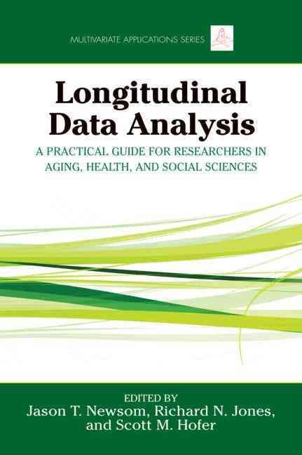 Longitudinal Data Analysis: A Practical Guide for Researchers in Aging, Health, and Social Sciences