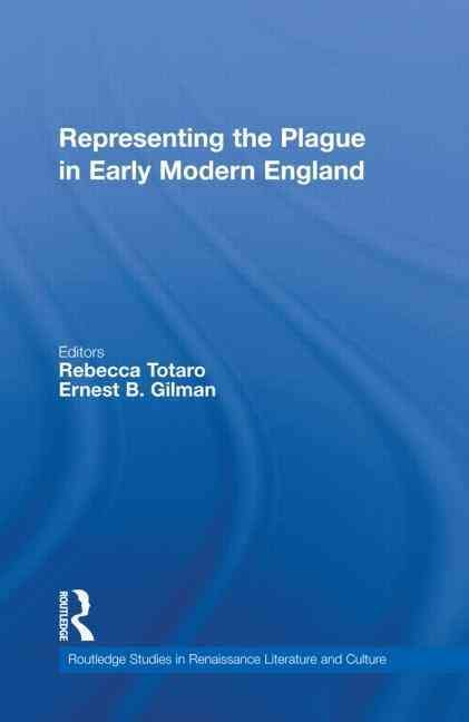 Representing the Plague in Early Modern England By Totaro, Rebecca
