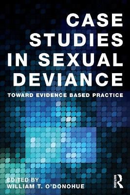 Case Studies in Sexual Deviance 9780415880497 (Paperback)