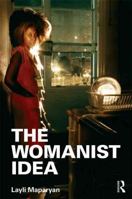 The Womanist Idea By Layli Phillips 9780415886833 (Paperback)