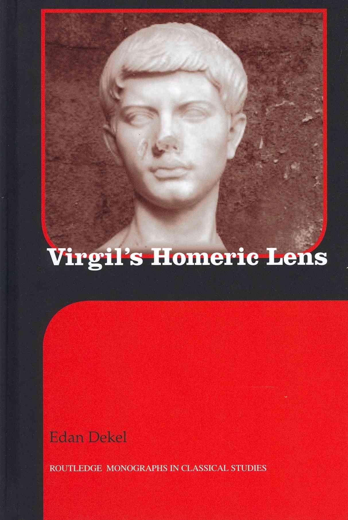 Virgil's Homeric Lens By Edan Dekel 9780415890403 (Hardback)