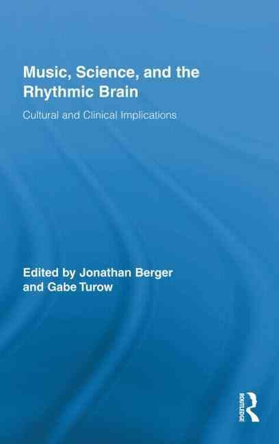 Music, Science, and the Rhythmic Brain: Cultural and Clinical Implications