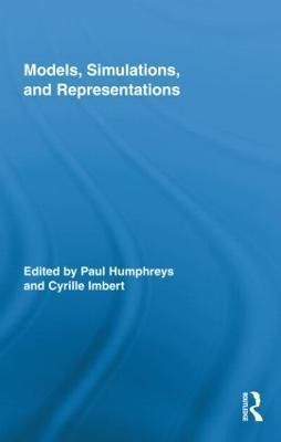 Models, Simulations, and Representations By Humphreys, Paul (Hardback)
