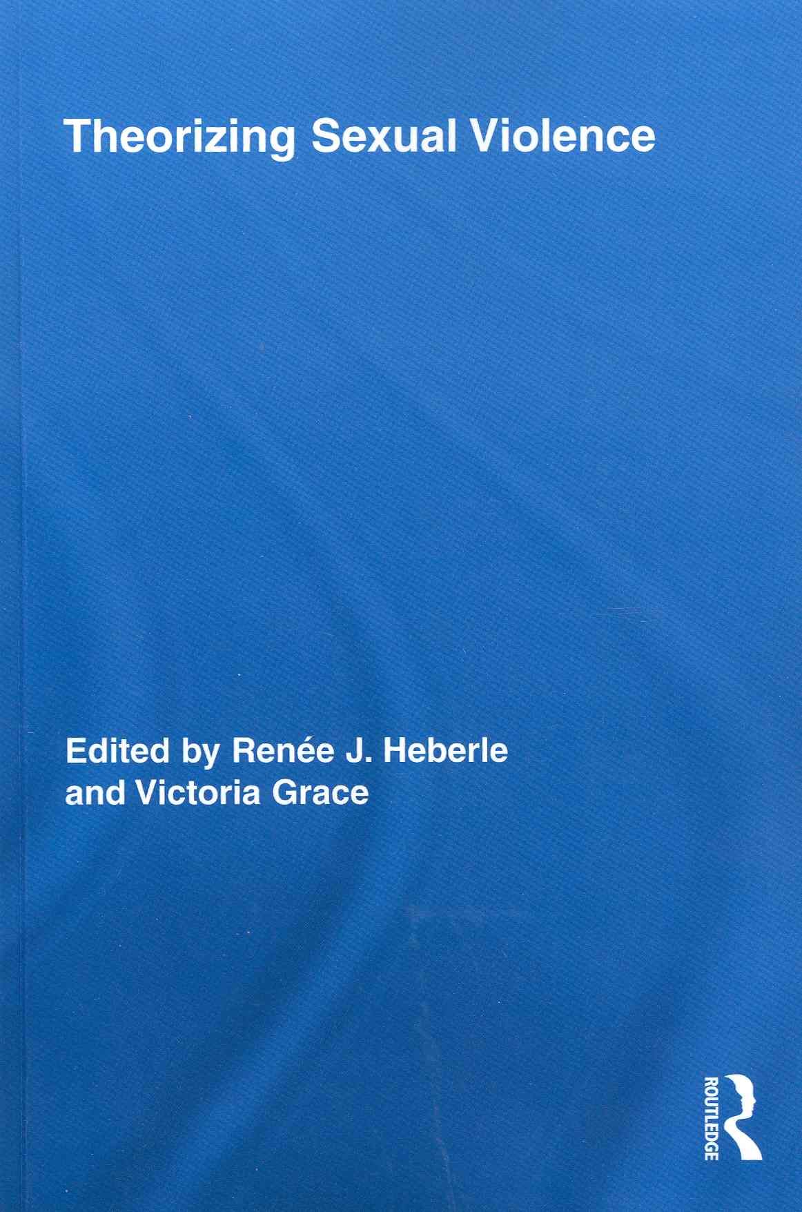 Theorizing Sexual Violence By Heberle, Renée J. 9780415898539