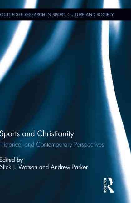 Sports and Christianity: Historical and Contemporary Perspectives