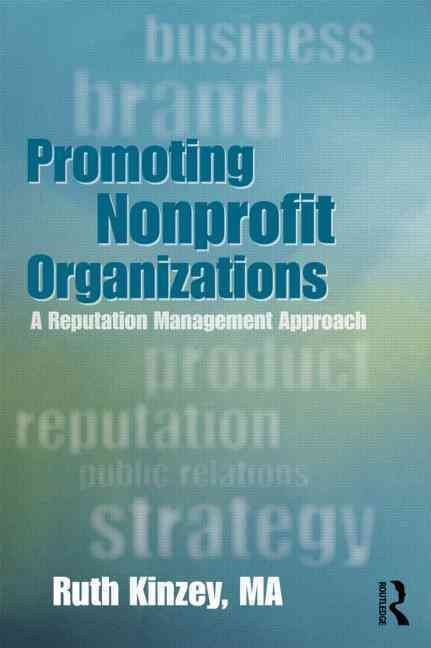 Promoting Nonprofit Organizations By Ruth Ellen Kinzey 9780415899277