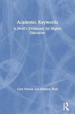 Academic Keywords By Cary Nelson, Stephen Watt 9780415922036