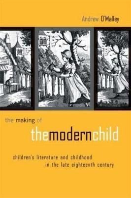 The Making of the Modern Child By Andrew O'Malley 9780415942997