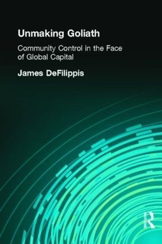 Unmaking Goliath By James DeFilippis 9780415945257 (Paperback)