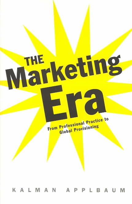 The Marketing Era: From Professional Practice to Global Provisioning