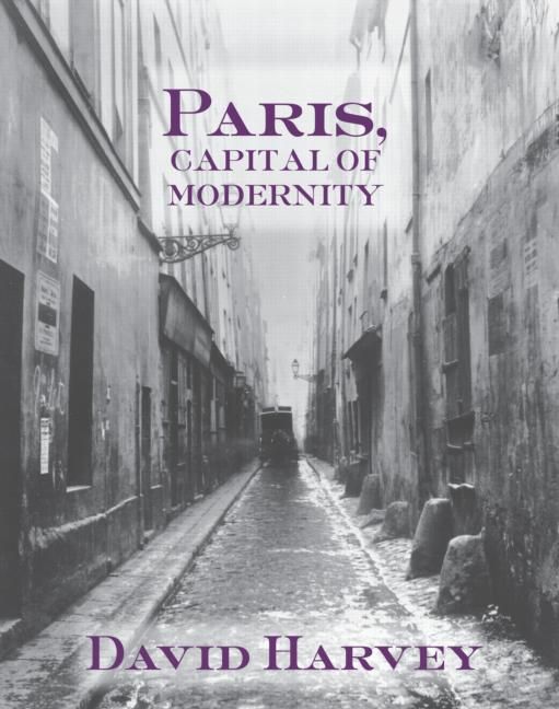 Paris, Capital of Modernity By David Harvey 9780415952200 (Paperback)