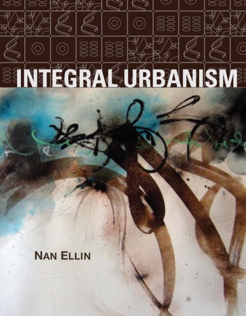 Integral Urbanism By Nan Ellin 9780415952286 (Paperback)