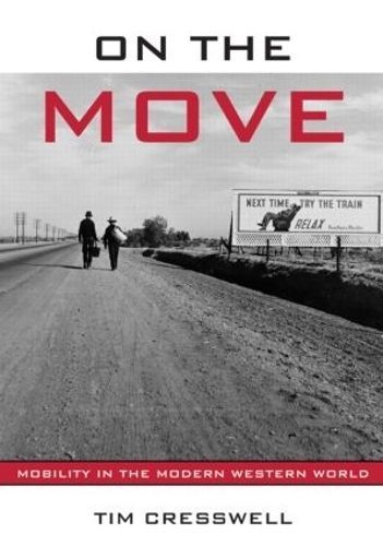 On the Move By Tim Cresswell 9780415952552 (Hardback)