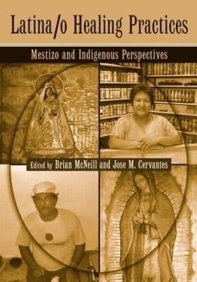 Latina/o Healing Practices 9780415954204 (Hardback)