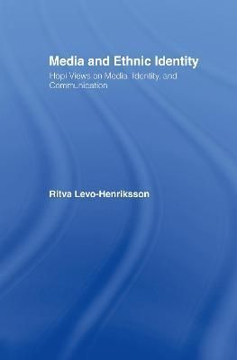 Media and Ethnic Identity : Hopi Views on Media, Identity, and Communication