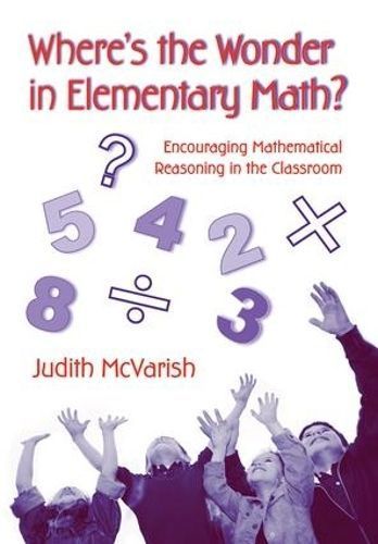 Where's the Wonder in Elementary Math? By Judith McVarish (Paperback)