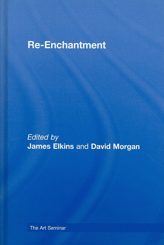 Re-Enchantment By James Elkins, David Morgan 9780415960519 (Hardback)