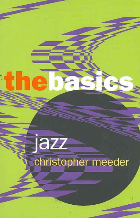 Jazz: the Basics By Meeder, Christopher 9780415966948 (Paperback)