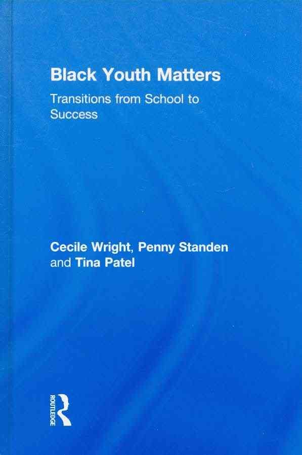 Black Youth Matters: Transitions from School to Success 9780415995108