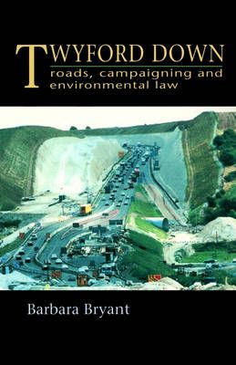 Twyford Down : Roads, campaigning and environmental law 9780419202707