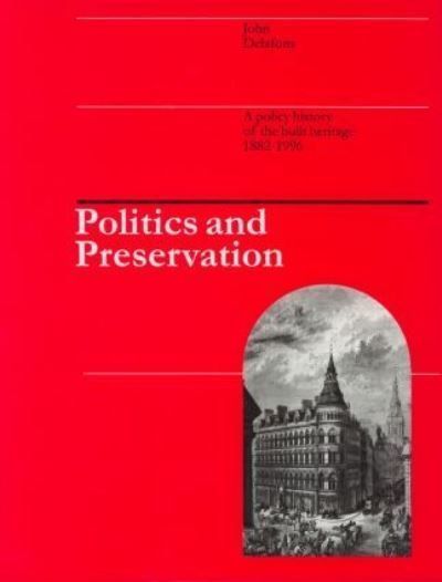 Politics and Preservation By John Delafons 9780419223900 (Hardback)